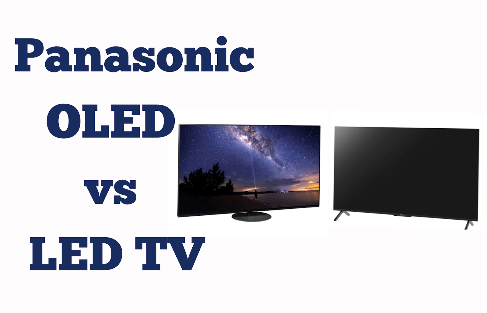 Panasonic OLED vs LED TV